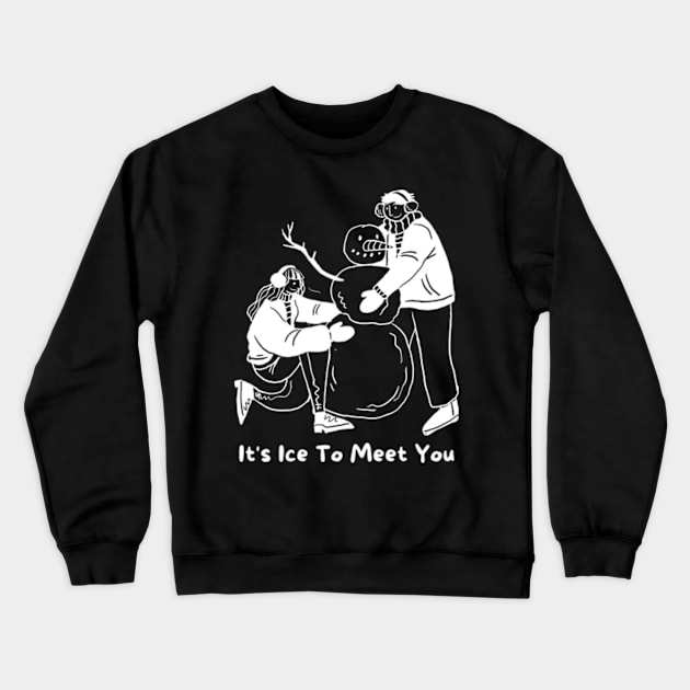 It's Ice To Meet You Crewneck Sweatshirt by alexanderkansas